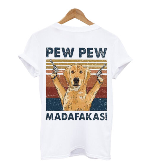 Pew Pew Madafakas back T-Shirt