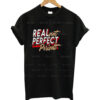 Real Not Perfect Pediodt T shirt
