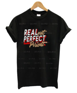 Real Not Perfect Pediodt T shirt