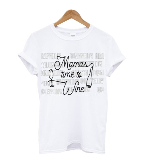 mamas time to wine t shirt