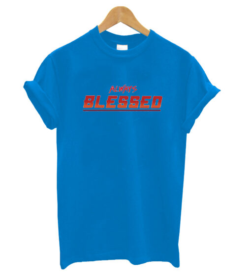 ALWAYS BLESSED T-Shirt