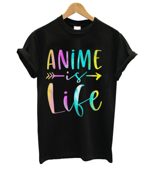 Anime Is Life T-Shirt