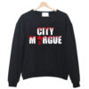 City Morgue Sweatshirt