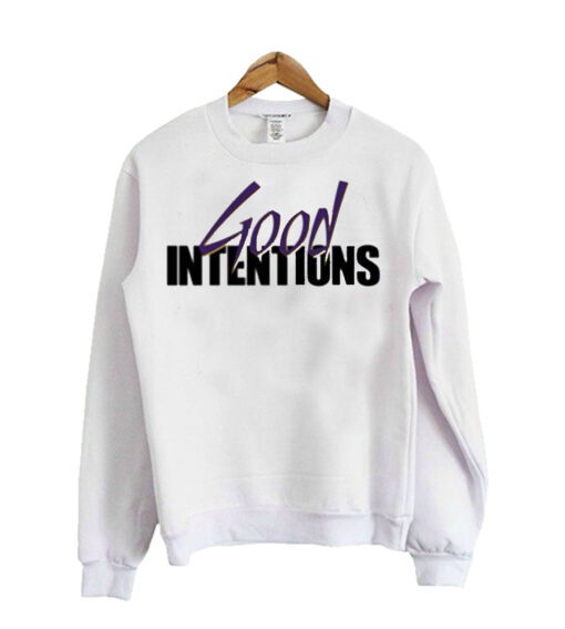 Good Intention Sweatshirt