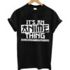It's An Anime T-Shirt