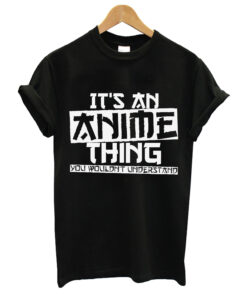 It's An Anime T-Shirt