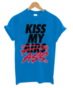 Kiss My Ass T-shirt