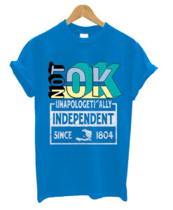 Not OK Unapologetically T Shirt