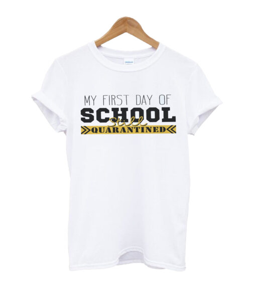 Quarantined First Day T-Shirt