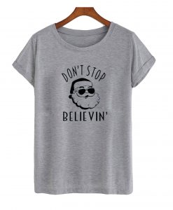 Don't Stop Believin T-Shirt