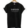 Fartled T-Shirt
