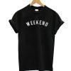 Happy Weekend T-Shirt