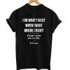 I Do What I Want T-Shirt