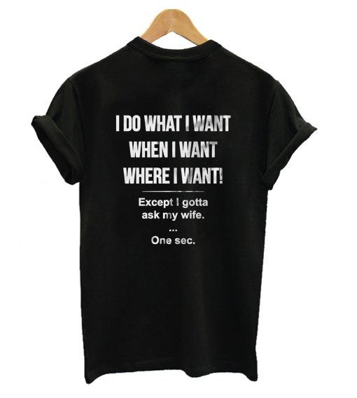 I Do What I Want T-Shirt