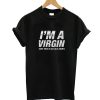 I'm A Virgin T-Shirt