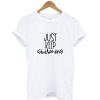 Just Keep Swimming T-Shirt