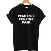 Peaceful Praying Paid T-Shirt