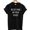 Resting Bitch Face T-Shirt