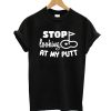 Stop Looking At My Putt T-Shirt