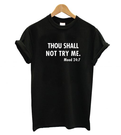 Thou Shall Not Try Me T-Shirt