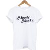 moody Mocks T-Shirt