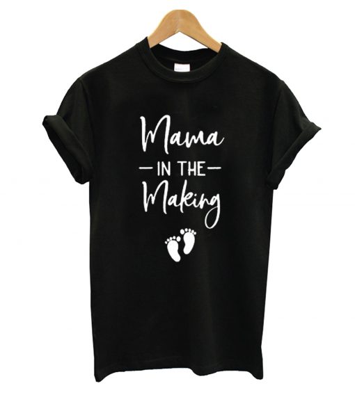 Mama In the Making T-Shirt