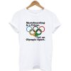 Skateboarding Is A Crime Not An Olympic Sport T-Shirt