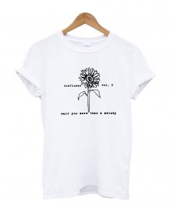 Sunflower Saying T-Shirt