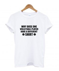 Why Dose One Volleyball Player Have a Different T-Shirt