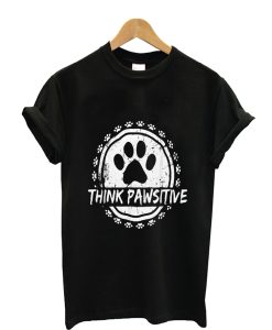 Dog Paw print Cat Think Pawsitive Pet lover Gift T-Shirt