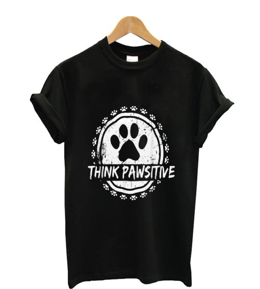 Dog Paw print Cat Think Pawsitive Pet lover Gift T-Shirt