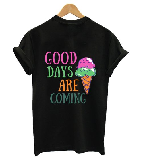 Good Day Ice-Cream Funny T-shirt