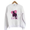 Let's Kill This Love Sweatshirt