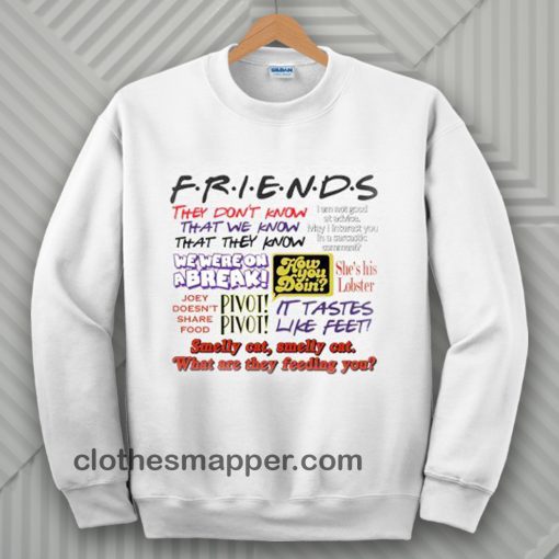 Friends TV Show Quotes Sweatshirt