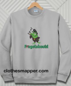 Frogetaboutit Sweatshirt