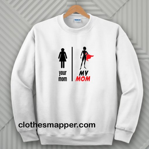 Funny Mother's Day Sweatshirt