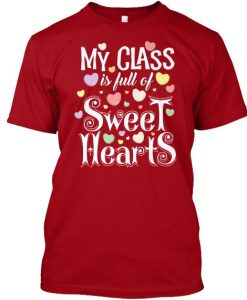 MY CLASS IS FULL OF Valentines Day Teacher Shirt