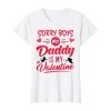 SORRY BOYS Daddy is my Valentine Tshirt