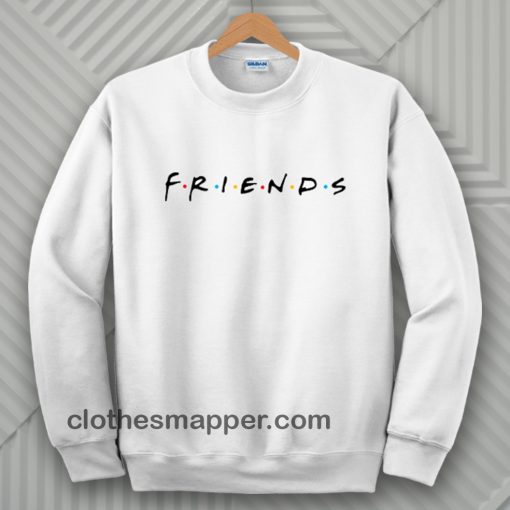 friends sweatshirt