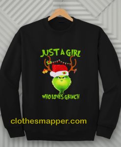 Just A Girl Who Loves Grinch Sweatshirt