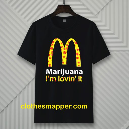 Marijuana I’m Lovin’ It McDonald’s t shirt