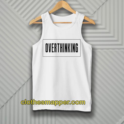 Overthinking Tanktop