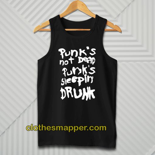 Punk's Not Dead Punk's Sleeping Drunk Tank Top