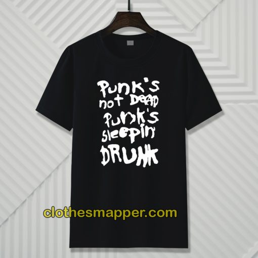 Punk's Not Dead Punk's Sleeping Drunk T-shirt