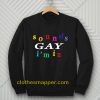 Sound Gay I'm In Sweatshirt