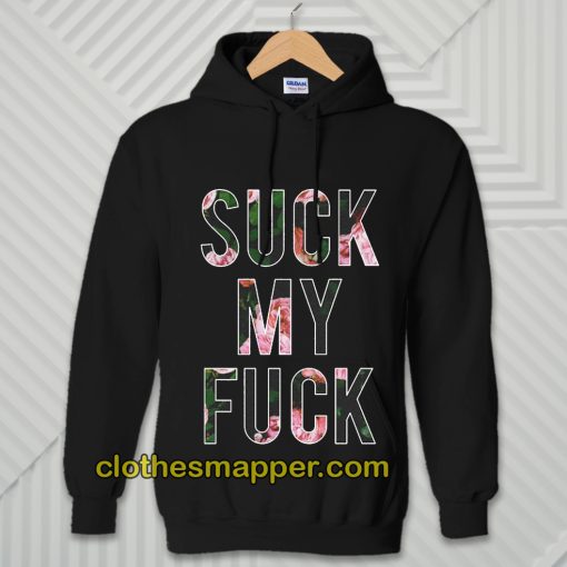 Suck My Fuck Hoodie