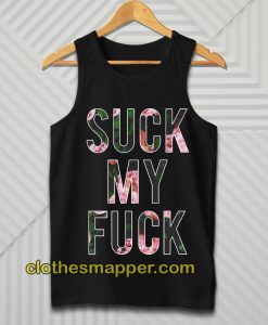 Suck My Fuck Tank Top