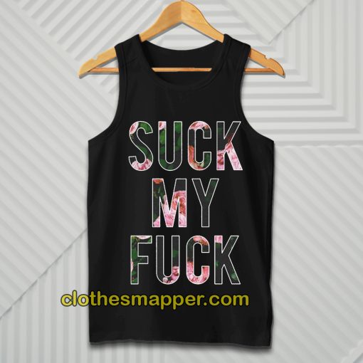 Suck My Fuck Tank Top