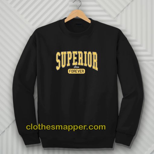 Superior Forever Unisex Sweatshirt