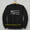 Trust Me I'm A Make Up Artist Sweatshirt